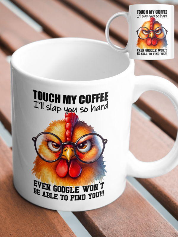 Kubek Kura - "TOUCH MY COFFEE.."
