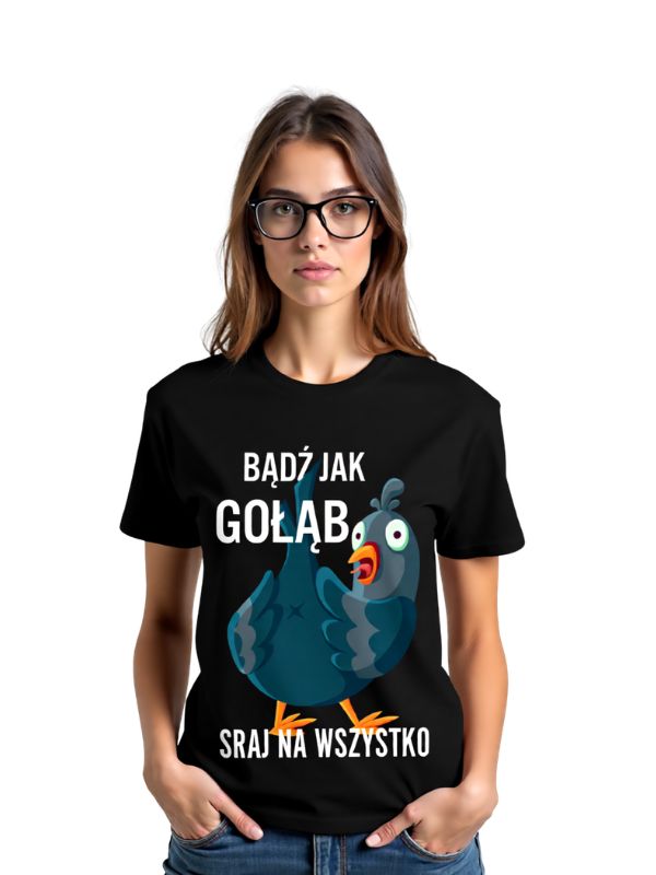 Koszulka - Bądź jak GOŁĄB - sraj na wszystko
