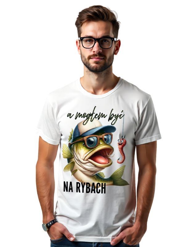 Koszulka - a mogłem być NA RYBACH