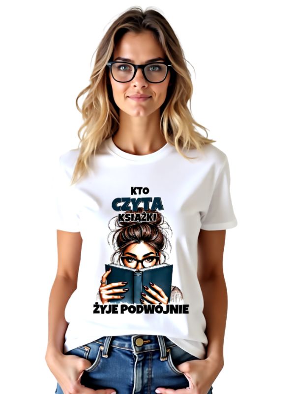 Koszulka - Kto CZYTA KSIĄŻKI - ŻYJE PODWÓJNIE